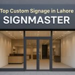 Top Custom Signage in Lahore | Boost Your Business Visibility Today