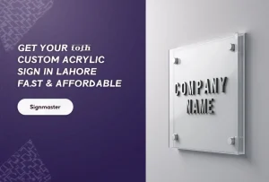 Get Your Custom Acrylic Sign in Lahore – Fast & Affordable
