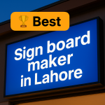 Best Sign Boards Makers in Lahore