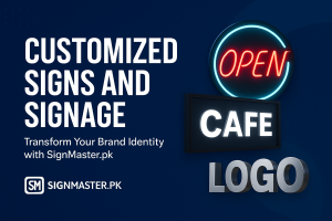 Top Customized Signage | Creative Branding by SignMaster.pk