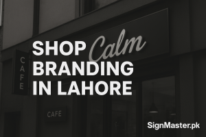 Shop Branding in Lahore