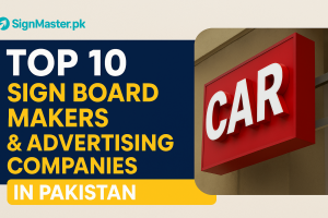 🏆 Top 10 Sign Board Makers & Advertising Companies in Pakistan